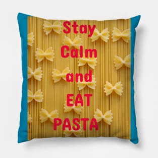 Stay Calm and Eat Pasta Pillow