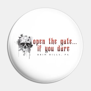 Open the Gate if you Dare Pin