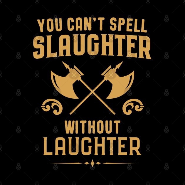 Barbarian You Can't Spell Slaughter without Laughter Tabletop RPG Addict by pixeptional