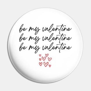 Be My Valentine Be My Valentine Be My Valentine Pin