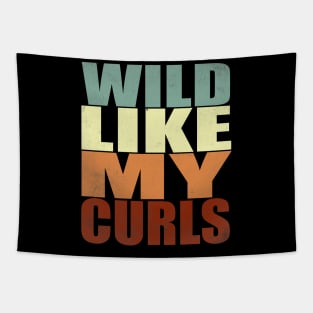 Wild Like My Curls Curly Haired men women vintage funny gift Tapestry