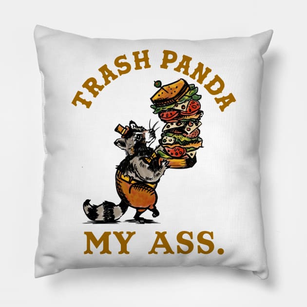 Trash Panda My Ass! Funny Raccoon With A Sandwich Pillow by The Whiskey Ginger