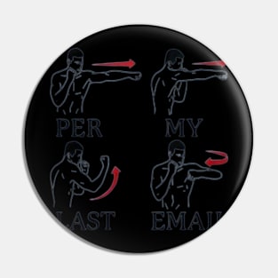 Per my last email Pin