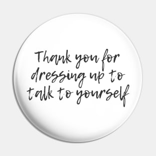 Dressing Up Pin