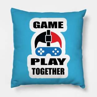 Games Play Together for gamers and game Lover Gifts Pillow