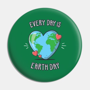 Every Day is Earth Day Pin