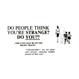 Do People Think You're Strange ? Do You? | Advertising Poster | Vintage Ad | You Might Be On The Right Track T-Shirt