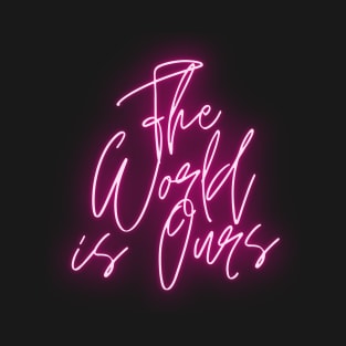 The World is ours logo neon bright pink original art T-Shirt