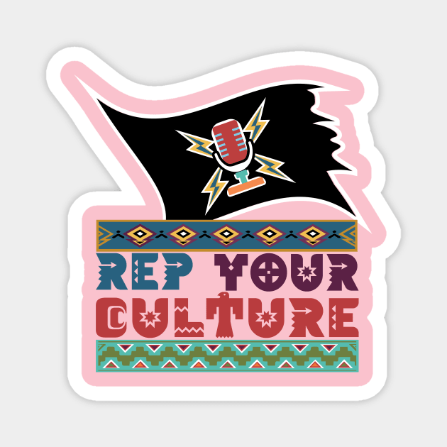 The Rep Your Culture Line: Indigenous Pride Magnet by The Culture Marauders