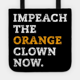 IMPEACH THE ORANGE CLOWN NOW ANTI-TRUMP Tote