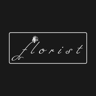 florist T-Shirt