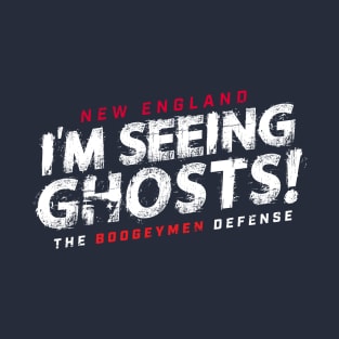 Patriots Seeing Ghosts Boogeymen Defense T-Shirt