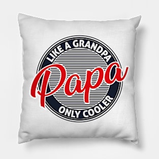 Papa Like A Grandpa Only Cooler Pillow