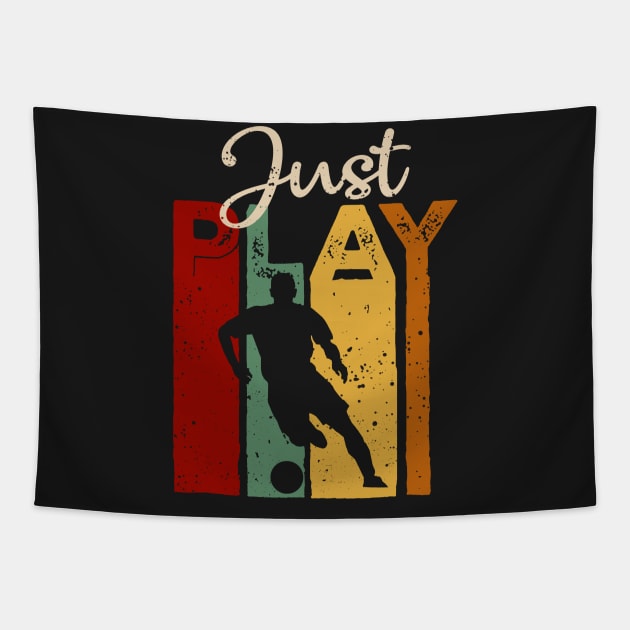 Just play Soccer Vintage T-Shirt Gift Tapestry by TeeLovely