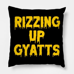 Rizzing up gyatts Pillow