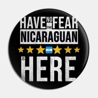 Have No Fear The Nicaraguan Is Here - Gift for Nicaraguan From Nicaragua Pin