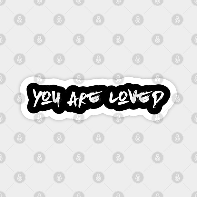 You are loved (for darks) Magnet by Erena Samohai