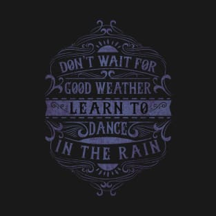 Dance In The Rain T-Shirt