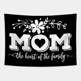 Mom The Heart Of The Family Mothers Day Gift Tapestry