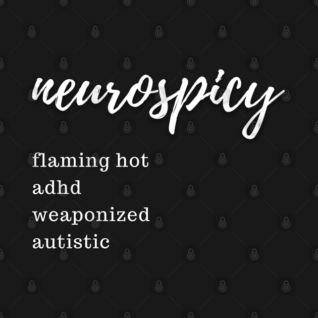 Flaming Hot ADHD Weaponized Autistic (White Letters) by NeuroSpicyGothMom