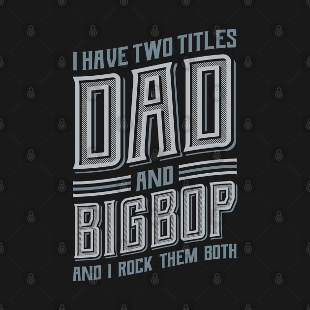 I have Two Titles Dad and Bigpop by aneisha