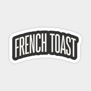 French Toast Type French Toast Lover Breakfast Foods Magnet