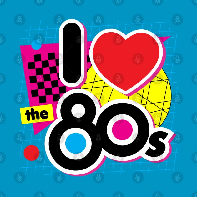 I Love the 80s by DetourShirts