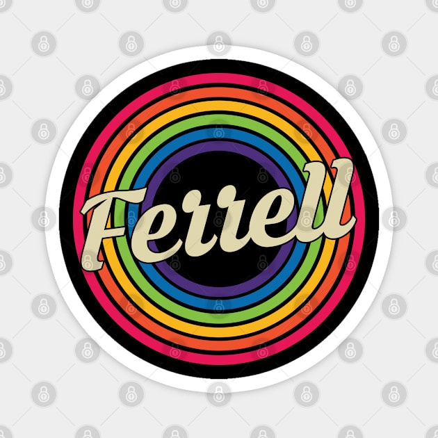 Ferrell- Retro Rainbow Style Magnet by MaydenArt