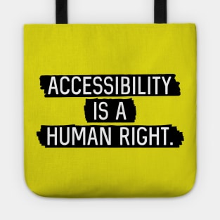 Black BG: Accessibility is a human right. Tote