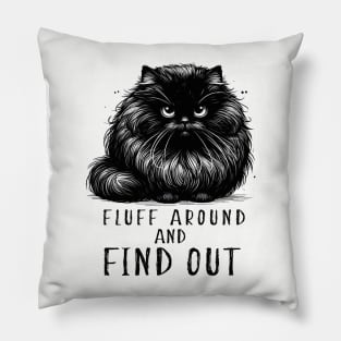 Fluff Around And Find Out Black Cat Pillow