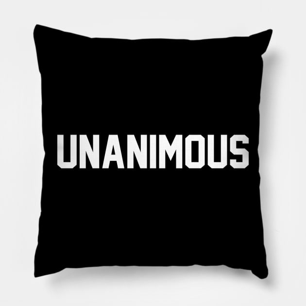 UNANIMOUS Pillow by boldifieder