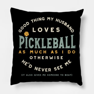 Funny Pickleball Saying for Married Players Pillow