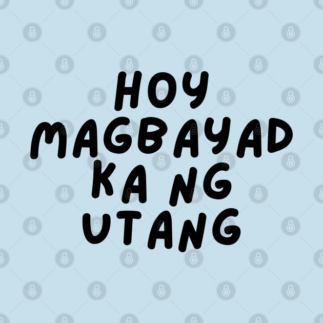 filipino angry - hoy magbayad ka ng utang mo by CatheBelan