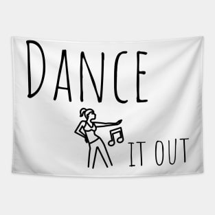 Dance it  out tee shirt. Tapestry