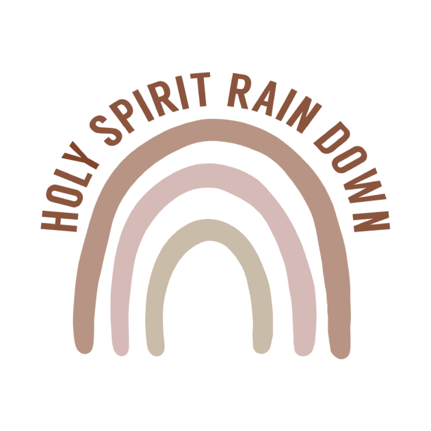 Holy Spirit Rain Down Neutral Boho Rainbow Jesus Faith by The Dirty Palette