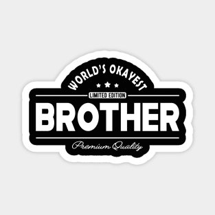 Brother - World's okayest brother Magnet