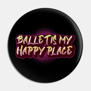 Ballet is my Happy Place Burgundy Pin