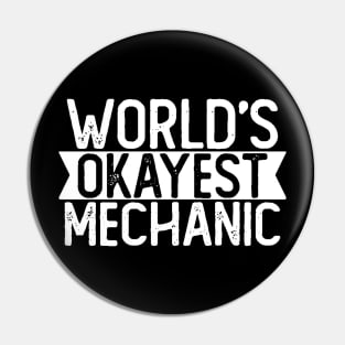 World's Okayest Mechanic T shirt Mechanic Gift Pin