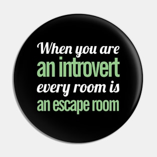 When You Are An Introvert Every Room Is An Escape Room Pin