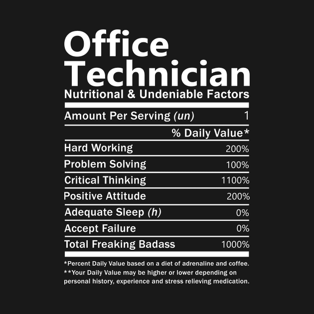 Office Technician T Shirt - Nutritional and Undeniable Factors Gift Item Tee by Ryalgi