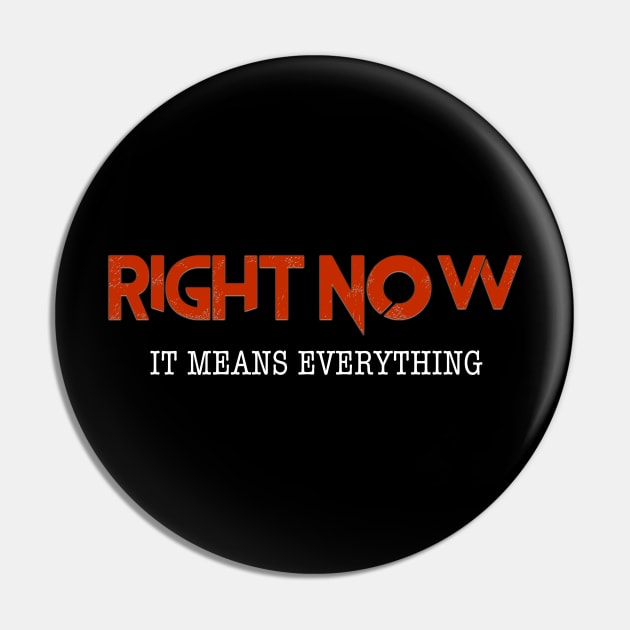 Right Now... Means Everything. Pin by thomtran