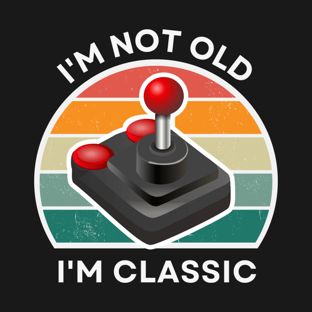 I'm not old, I'm Classic | Joystick | Retro Hardware | Vintage Sunset | '80s '90s Video Gaming by octoplatypusclothing@gmail.com