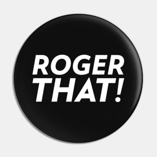 Roger That! Pin