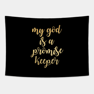 My god is a promise keeper Tapestry