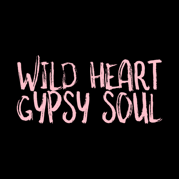 wild heart gypsy soul by crazytshirtstore