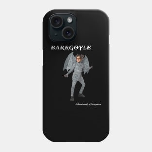 Barrgoyle... Phone Case