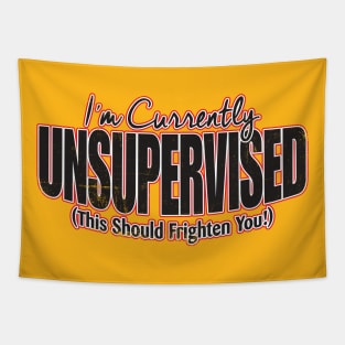 I'm Currently Unsupervised Tapestry