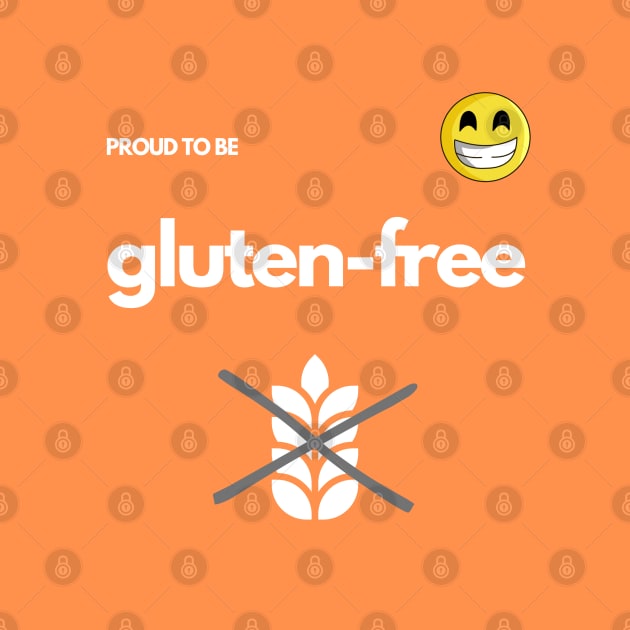 Proud To Be Gluten-Free - Orange by MoonOverPines