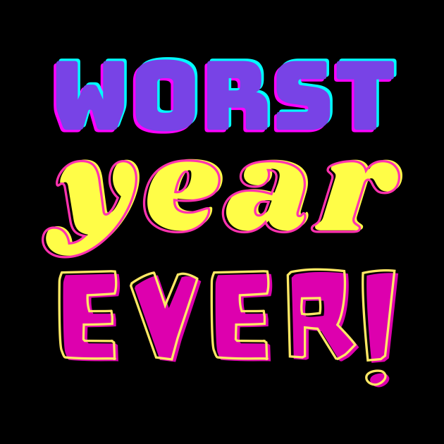 Worst Year Ever - Worst Year Ever - Mug | TeePublic