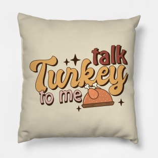 Talk Turkey To Me Pillow